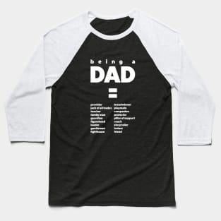 Being a dad = ... Baseball T-Shirt